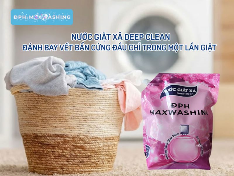 Nước Giặt Xả Deep Clean: Đánh Bay Vết Bẩn Cứng Đầu Chỉ Trong Một Lần Giặt